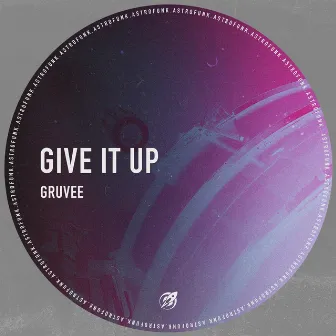 Give It Up by Gruvee