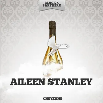 Cheyenne by Aileen Stanley