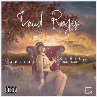 Applaud the Queen by Laud Reyes