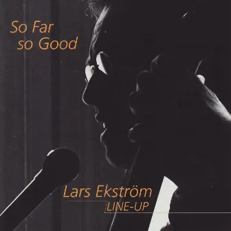 So Far So Good by Lars Ekstrom