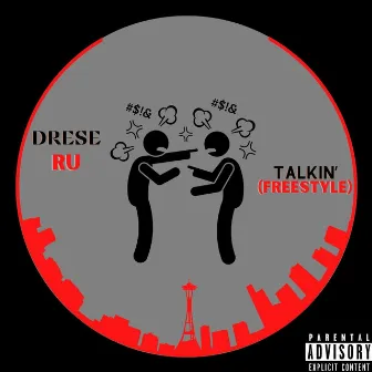 Talkin’ (Freestyle) by Drese Ru