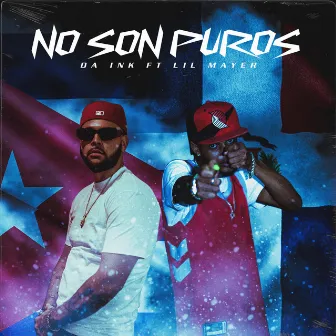 No son Puros by Da Ink