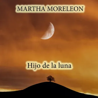 Hijo de la luna by Martha Moreleón