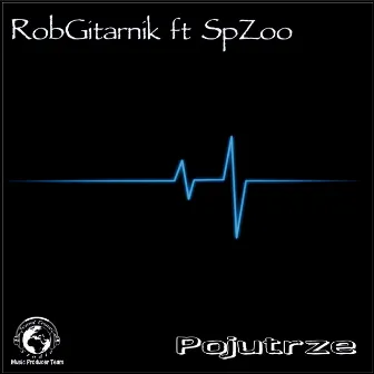 Pojutrze feat. SpZoo (Radio Edit) by RobGitarnik