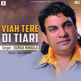 Viah Tere Di Tiari by Durga Rangila