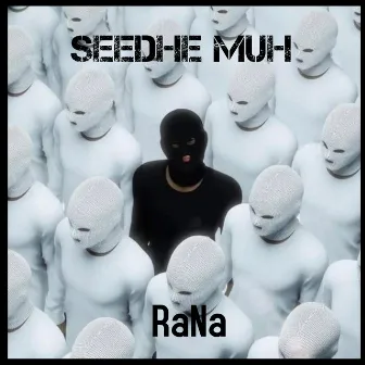 Seedhe Muh by RaNa