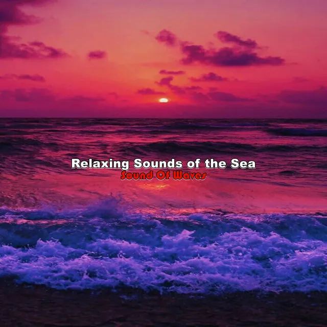 Relaxing Sounds of the Sea, Pt. 47