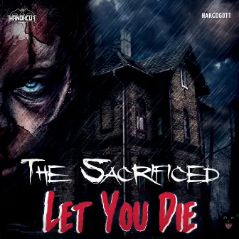 Let You Die by The Sacrificed