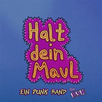 Halt Dein Maul by BSK