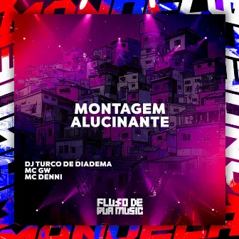 Montagem Alucinante by MC Denni