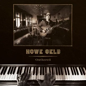 Gathered by Howe Gelb