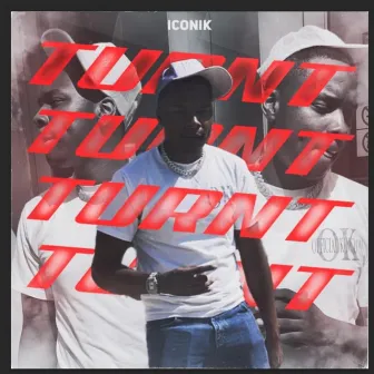 Turnt by Iconik