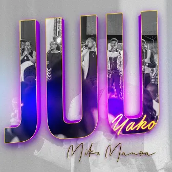 Juu Yako by Mike Manoa