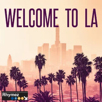 Welcome to LA by G-Eyez