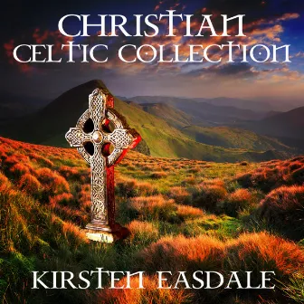 Christian Celtic Collection by Kirsten Easdale