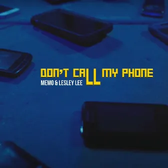 Don't Call My Phone by Memo