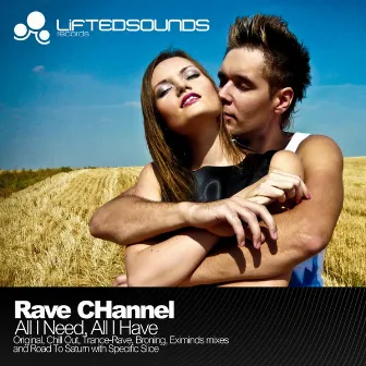 All I Need, All I Have by Rave Channel