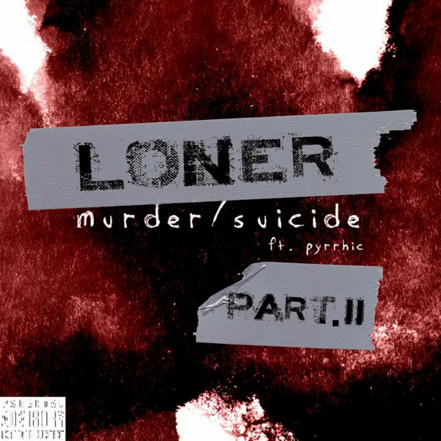 Loner (Murder/Suicide Pt. 2)