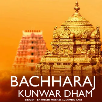 Bachharaj Kunwar Dham by 