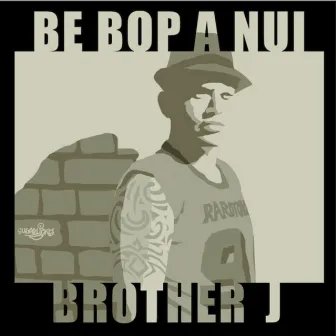 Be Bop a Nui by Brother J