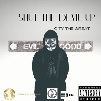 shut the devil up by City the Great