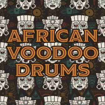 African Voodoo Drums - West African Drum Music, Tribal Drums and African Rhythms (Senegal, Ghana, Casamance, Burkina Faso, Guinee) by Mysterious World Music