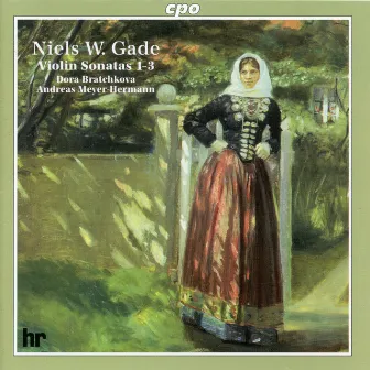 Gade: Violin Sonatas Nos. 1-3 by Dora Bratchkova