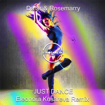 Just Dance (Eleonora Kosareva Remix) by Dafar