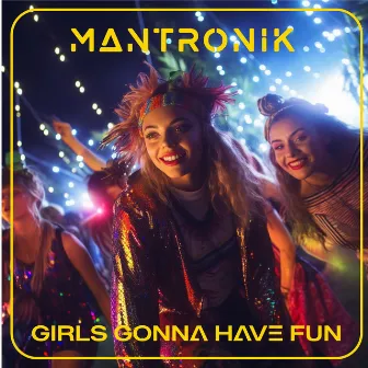 Girls gonna have fun by Mantronik