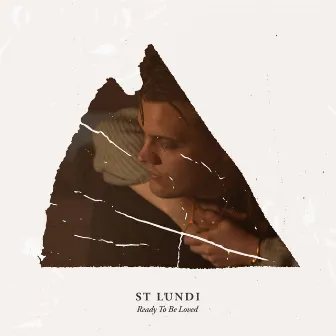 Ready To Be Loved by St. Lundi