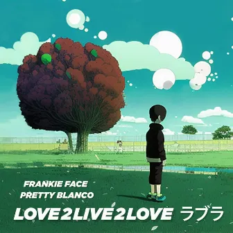 Love2Live2Love by Frankie Face