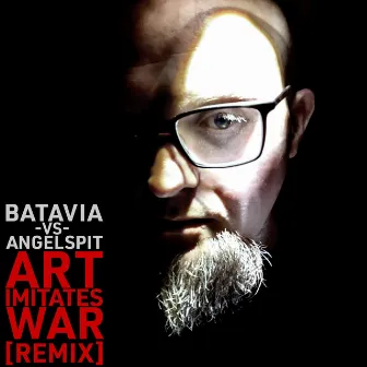 Art Imitates War (Batavia Remix) by Batavia