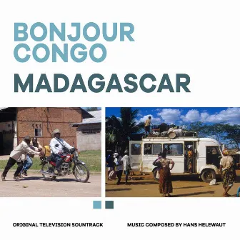 Bonjour Congo and Madagascar (Original TV Series Soundtracks) by Hans Helewaut