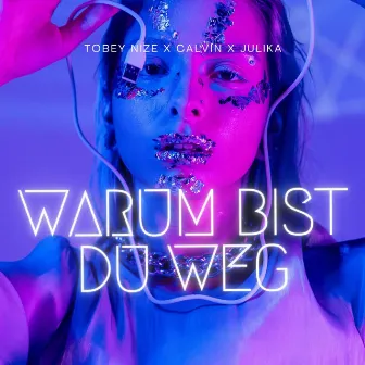 Warum bist du weg by TOBEY NIZE