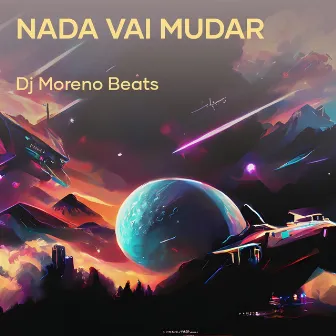 Nada Vai Mudar by Dj moreno beats