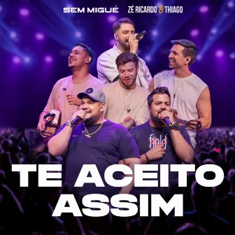 Te Aceito Assim by Sem Migué