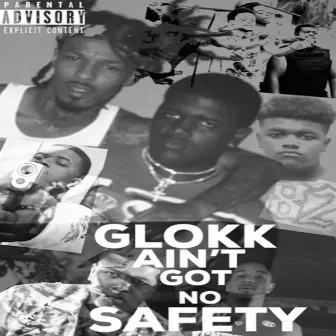 Glokk Ain't Got No Safety by Glock.Rich