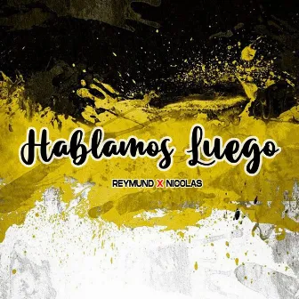 Hablamos Luego by Reymund