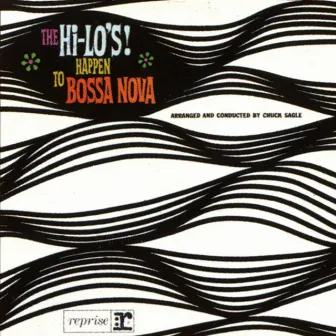 The Hi-Lo's Happen To Bossa Nova by The Hi-Lo's