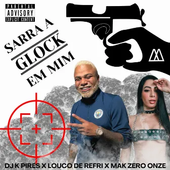 Sarra a Glock em Mim by DJ K Pires