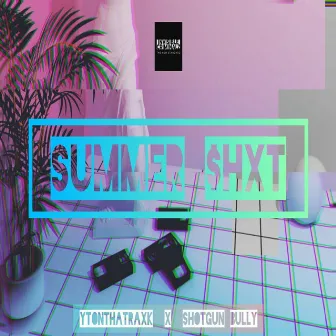 Summer $hxt by Ytonthatraxk