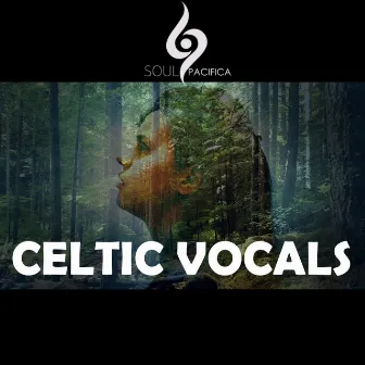 Celtic Vocals by Soulpacifica