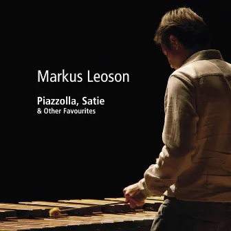 Piazzola, Satie & Other Favourites by Markus Leoson