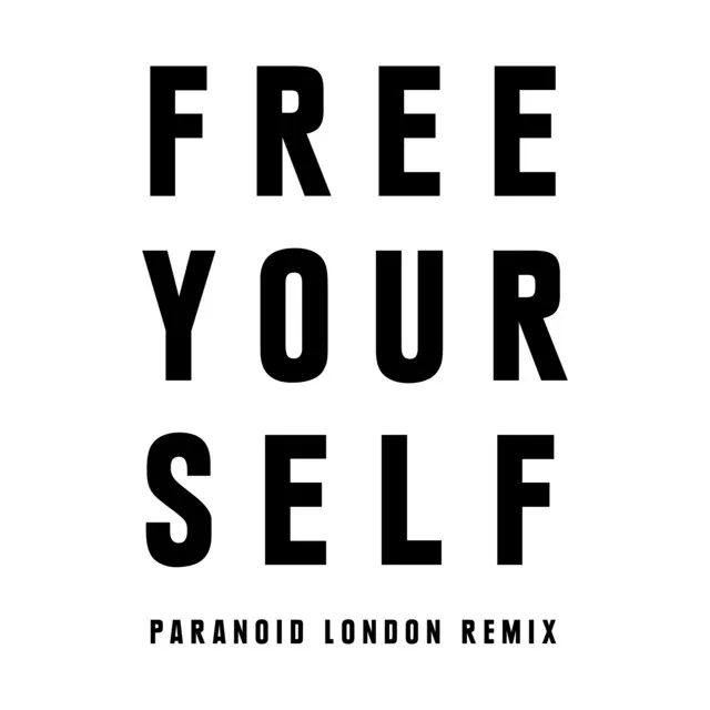 Free Yourself - Paranoid London Remix