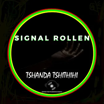 Tshanda Tshithihi by Signal Rollen