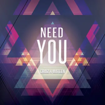 Need You by Craiz