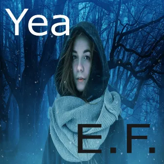 Yea by E.F.