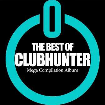 The Best of Clubhunter. Mega Compilation Album by Clubhunter