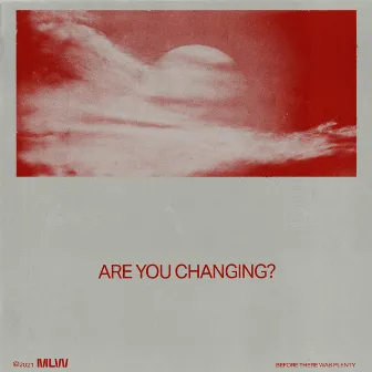 Are You Changing? by Mountains Like Wax