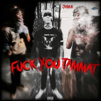 Fuck You Tammat by Jrock